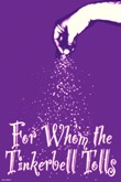 FOR WHOM THE TINKERBELL TOLLS - ONE ACT